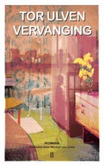 Vervanging 9789492068750 Tor Ulven, Boeken, Ophalen of Verzenden, Nieuw, Tor Ulven