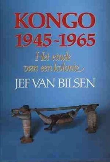 Kongo 1945-1965 / Historische reeks / 11 - J. van Bilsen, Verzenden, Gelezen, J. van Bilsen