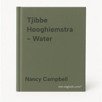 Tjibbe Hooghiemstra - Water - Nancy Campbell 9789062169474, Boeken, Verzenden, Zo goed als nieuw, Nancy Campbell