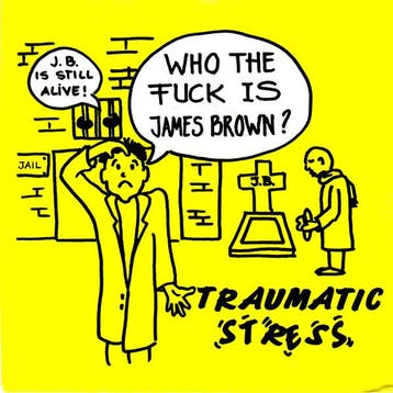 Traumatic Stress - Who The Fuck Is James Brown?, Ophalen of Verzenden, Gebruikt