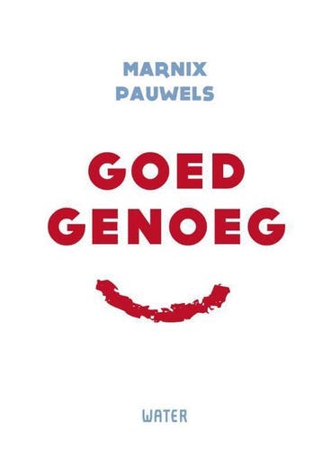 Goed genoeg - Marnix Pauwels 9789492495419, Boeken, Verzenden, Zo goed als nieuw, Marnix Pauwels
