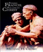 Finding Francis, Following Christ 9781570757297, Verzenden, Zo goed als nieuw, Michael H. Crosby