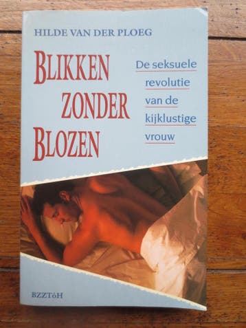 BLIKKEN ZONDER BLOZEN - H. van der Ploeg 9789055011001, Verzenden, Gelezen, H. van der Ploeg