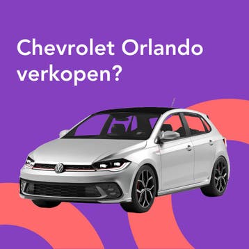 Jouw Chevrolet Orlando snel en zonder gedoe verkocht.