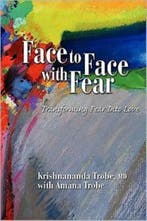 Face to Face with Fear Transforming Fear into Love |, Zo goed als nieuw, Krishnananda Trobe