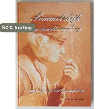 Sommelsdijk, een landbouwdorp - C.G. van der Sluijs, Verzenden, Gelezen, C.G. van der Sluijs