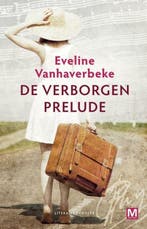 De verborgen prelude (9789460682599, Eveline Vanhaverbeke), Verzenden, Nieuw
