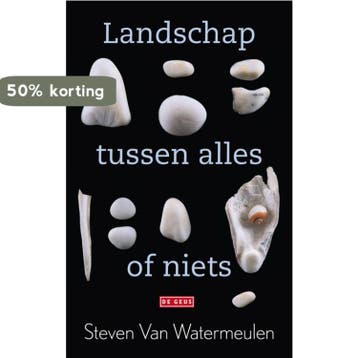 Landschap tussen alles of niets - Steven van Watermeulen, Verzenden, Gelezen, Steven van Watermeulen