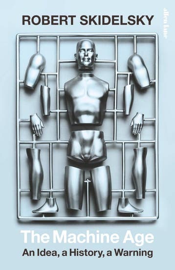 The machine age - Robert Skidelsky 9780241244616, Verzenden, Zo goed als nieuw, Robert Skidelsky