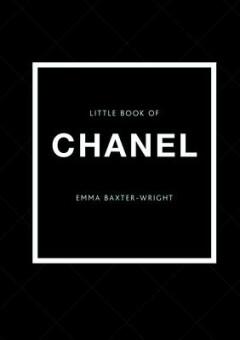 The Little Book of Chanel - Emma Baxter-Wright 9781780971926, Verzenden, Gelezen, Emma Baxter-Wright