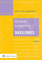 9789013167252 Arbeidswetgeving 2022/2023 | Tweedehands, Verzenden, Zo goed als nieuw, Porf.mr. W.L. Roozendaal