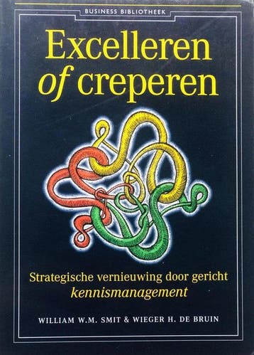Excelleren of creperen / Business bibliotheek 9789025496715, Verzenden, Zo goed als nieuw, W.W.M. Smit