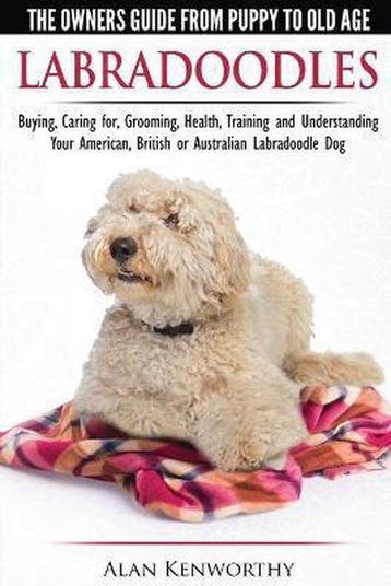 Labradoodles - The Owners Guide from Puppy to Old Age for, Verzenden, Zo goed als nieuw, Alan Kenworthy