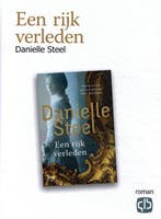 Een rijk verleden / Grote letter bibliotheek / 3694, Boeken, Romans, Verzenden, Zo goed als nieuw, Danielle Steel