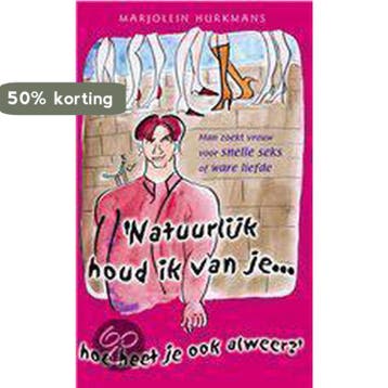 NATUURLIJK HOUD IK VAN JE - M. Hurkmans 9789045303550, Verzenden, Zo goed als nieuw, M. Hurkmans
