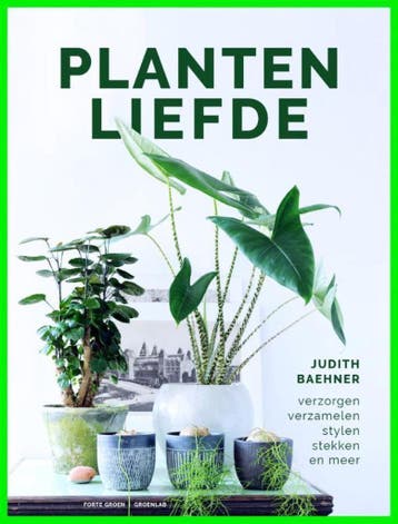 Plantenliefde - Judith Baehner  - 9789462502734, Bloemen, Planten en Bomen, Verzenden, Nieuw, Judith Baehner