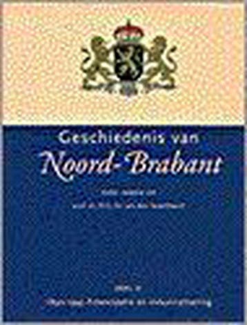 GESCHIEDENIS VAN NOORD-BRABANT 2 9789053522189, Verzenden, Gelezen