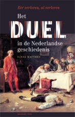 Het duel in de Nederlandse geschiedenis 9789057308727, Verzenden, Zo goed als nieuw, Ignaz Matthey
