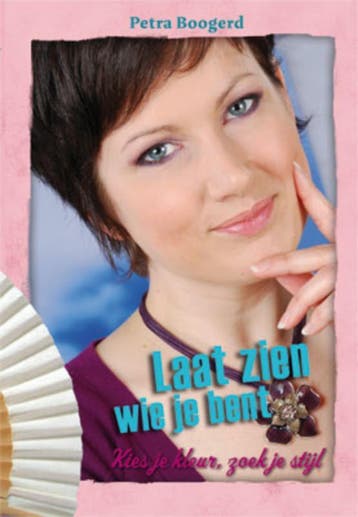 Laat zien wie je bent - Petra Boogerd 9789033816284, Verzenden, Gelezen, Petra Boogerd