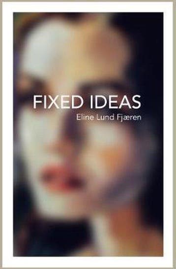 Fixed Ideas - Eline Lund Fjæren 9781838074234, Verzenden, Gelezen, Eline Lund Fjæren
