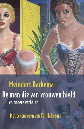 De man die van vrouwen hield - Meindert Barkema, Verzenden, Gelezen, Meindert Barkema
