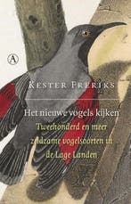 Het nieuwe vogels kijken 9789025304577 Kester Freriks, Verzenden, Zo goed als nieuw, Kester Freriks