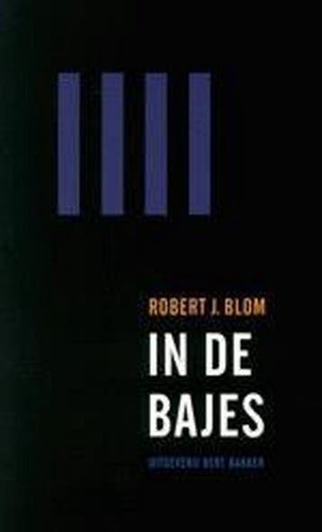 In de bajes - R.J. Blom 9789035126633, Verzenden, Zo goed als nieuw, R.J. Blom