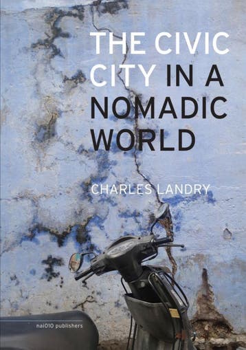 The civic city in a nomadic world - Charles Landry, Verzenden, Zo goed als nieuw, Charles Landry