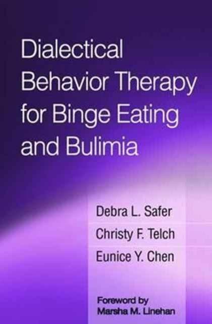 Dialectical Behavior Therapy for Binge Eating  9781462530373, Boeken, Wetenschap, Zo goed als nieuw, Verzenden