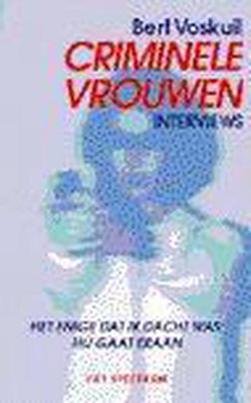 CRIMINELE VROUWEN - B. Voskuil 9789027451651, Boeken, Verzenden, Gelezen, B. Voskuil