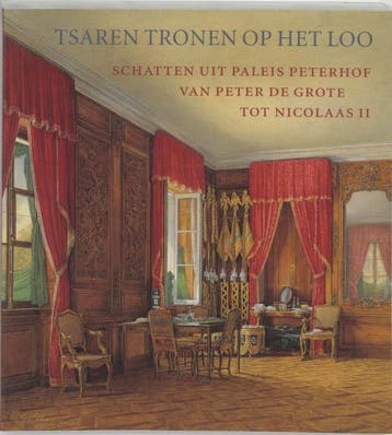 Tsaren tronen op het Loo / The Tsars at Paleis Het Loo - N.V, Verzenden, Nieuw