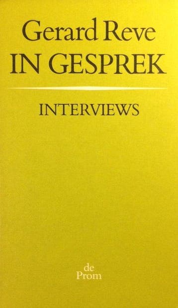 Gerard Reve In Gesprek: Interviews - Reve, Verzenden, Gelezen