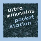 cd - Ultra Milkmaids - Pocket Station, Verzenden, Zo goed als nieuw