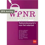 Toekomstscenarios voor het notariaat / WPNR Boekenreeks /, Verzenden, Zo goed als nieuw