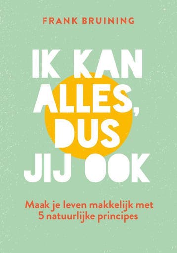 Ik Kan Alles, Dus Jij Ook | Frank Bruining | Nieuw, Ophalen of Verzenden, Nieuw, Frank Bruining