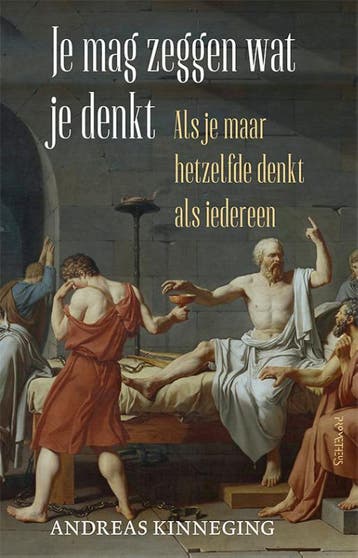 Je mag zeggen wat je denkt - Andreas Kinneging 9789044646191, Verzenden, Zo goed als nieuw, Andreas Kinneging