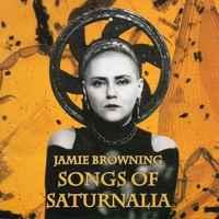 cd - Jamie Browning - Songs Of Saturnalia, Verzenden, Zo goed als nieuw