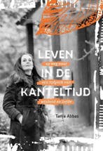 Leven in de Kanteltijd 9789492783011 Tanja Abbas, Boeken, Verzenden, Zo goed als nieuw, Tanja Abbas