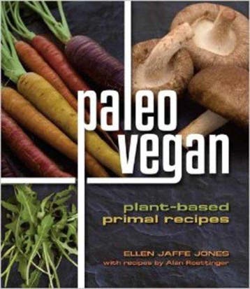 Paleo Vegan - Ellen Jaffe Jones 9781570673054, Verzenden, Gelezen, Ellen Jaffe Jones