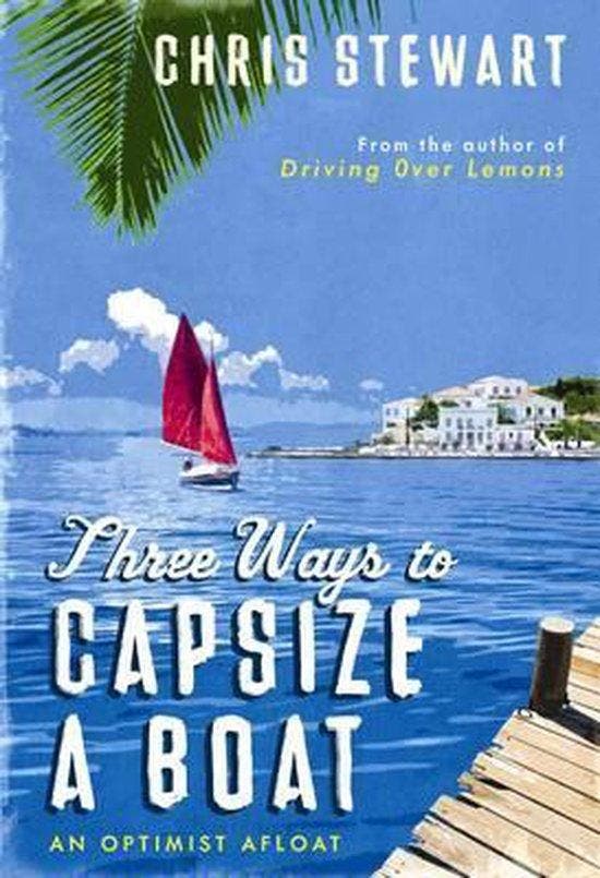 Three Ways to Capsize a Boat 9780956003836 Chris Stewart, Boeken, Taal | Engels, Gelezen, Verzenden