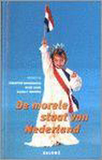De morele staat van Nederland 9789053565087, Verzenden, Gelezen