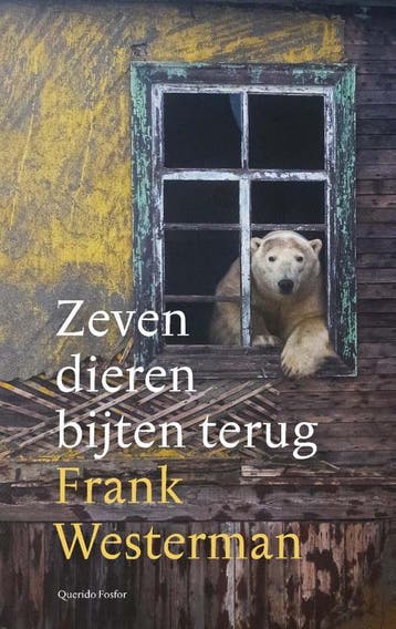 Zeven dieren bijten terug - Frank Westerman 9789025318277, Boeken, Verzenden, Zo goed als nieuw, Frank Westerman