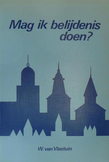 Mag ik belijdenis doen 9789071272134 W. van Vlastuin, Boeken, Verzenden, Gelezen, W. van Vlastuin