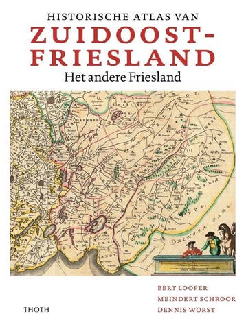 Historische Atlas Van Zuidoost Friesland | Nieuw, Boeken, Ophalen of Verzenden, Nieuw, Bert Looper; Meindert Schroor; Dennis Worst