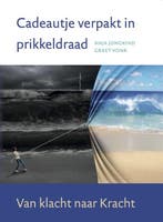 9789083076744 Cadeautje verpakt in prikkeldraad, Verzenden, Nieuw, Anja Jongkind