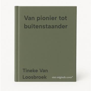 Van pionier tot buitenstaander - Tineke Van Loosbroek, Verzenden, Zo goed als nieuw, Tineke Van Loosbroek