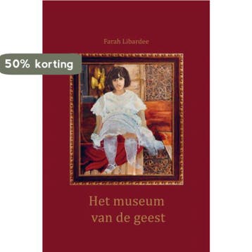 Het museum van de geest 9789402167122 Farah Libardee, Verzenden, Nieuw, Farah Libardee