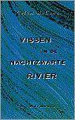 Vissen in de nachtzwarte rivier 9789061694724 C. MacCann, Verzenden, Gelezen, C. MacCann