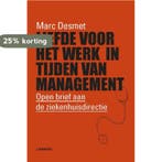 Liefde voor het werk in tijden van management 9789401452052, Boeken, Verzenden, Zo goed als nieuw, Marc Desmet