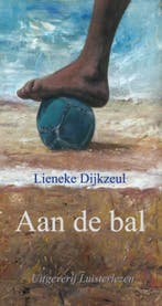 Aan de bal 9789086260119 Lieneke Dijkzeul, Verzenden, Gelezen, Lieneke Dijkzeul